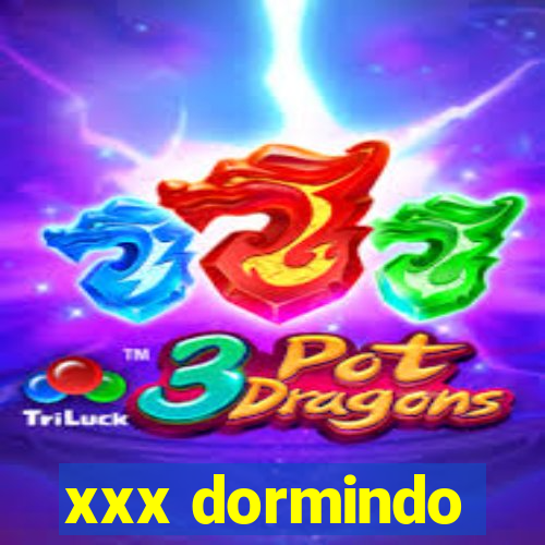 xxx dormindo